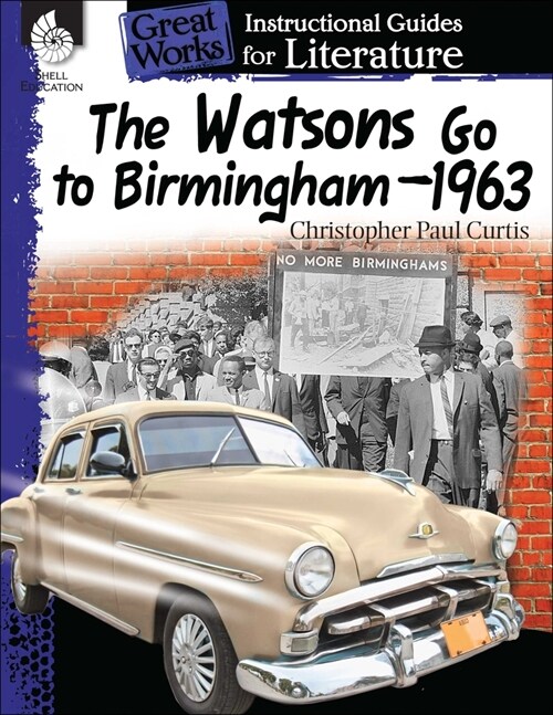 The Watsons Go to Birmingham-1963: An Instructional Guide for Literature (Paperback)