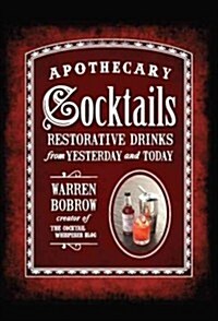 Apothecary Cocktails [Mini]: Restorative Drinks from Yesterday and Today (Hardcover)