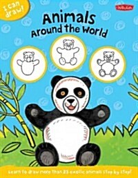 Animals Around the World: Learn to Draw Exotic Animals Step by Step! (Paperback)