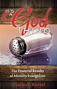 Its a God Thing: The Powerful Results of Ministry Evangelism (Paperback)