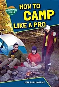 How to Camp Like a Pro (Hardcover)