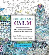 Color Me Calm: 100 Coloring Templates for Meditation and Relaxation (Paperback)