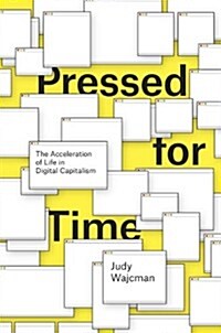 Pressed for Time: The Acceleration of Life in Digital Capitalism (Hardcover)
