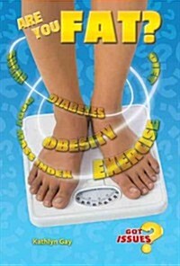 Are You Fat?: The Obesity Issue for Teens (Library Binding)