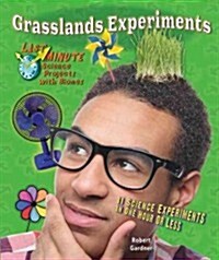 Grasslands Experiments: 11 Science Experiments in One Hour or Less (Library Binding)