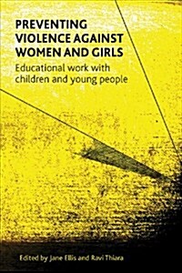 Preventing Violence Against Women and Girls : Educational Work with Children and Young People (Paperback)