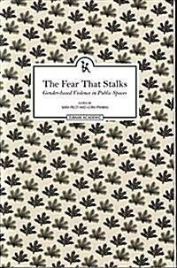 The Fear That Stalks: Gender-Based Violence in Public Spaces (Paperback)