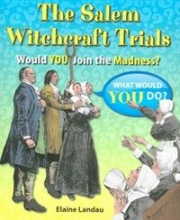 The Salem Witchcraft Trials: Would You Join the Madness? (Paperback)