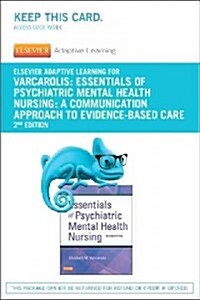 Elsevier Adaptive Learning for Essentials of Psychiatric Mental Health Nursing Access Card (Pass Code, 2nd)