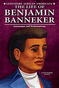The Life of Benjamin Banneker: Astronomer and Mathematician (Paperback)
