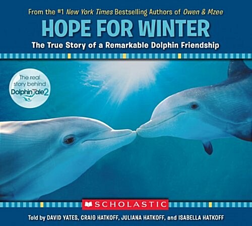 Hope for Winter: The True Story of a Remarkable Dolphin Friendship (Hardcover)