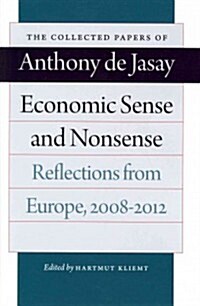 Economic Sense and Nonsense: Reflections from Europe, 2008-2012 (Hardcover, UK)