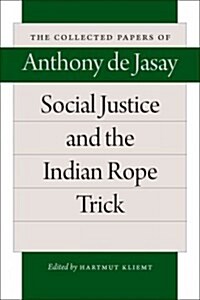 Social Justice and the Indian Rope Trick (Hardcover)