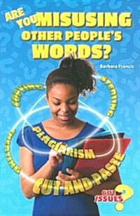 Are You Misusing Other Peoples Words?: What Plagiarism Is and How to Avoid It (Paperback)