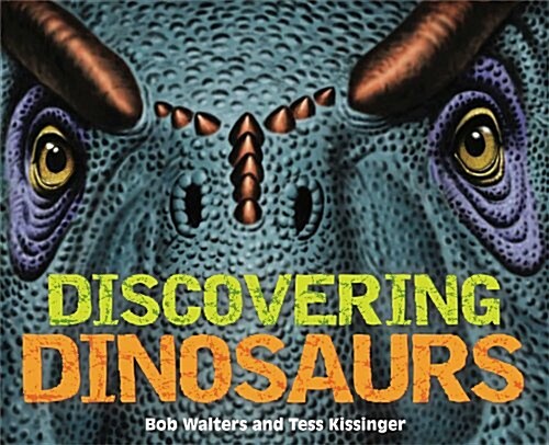 Discovering Dinosaurs: The Ultimate Guide to the Age of Dinosaurs (Hardcover)