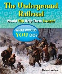 The Underground Railroad: Would You Help Them Escape? (Paperback)