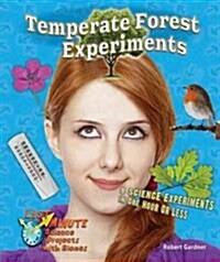 Temperate Forest Experiments: 8 Science Experiments in One Hour or Less (Library Binding)