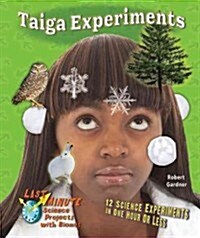 Taiga Experiments: 12 Science Experiments in One Hour or Less (Library Binding)