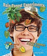 Rain Forest Experiments: 10 Science Experiments in One Hour or Less (Library Binding)