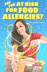 Are You at Risk for Food Allergies?: Peanut Butter, Milk, and Other Deadly Threats (Paperback)