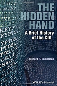 The Hidden Hand : A Brief History of the CIA (Paperback)