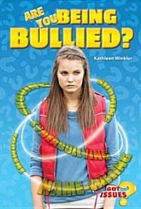 Are You Being Bullied? (Library Binding)