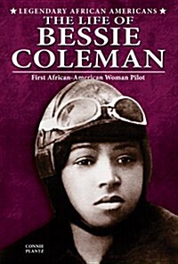 The Life of Bessie Coleman: First African-American Woman Pilot (Library Binding)