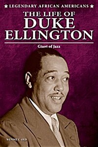 The Life of Duke Ellington: Giant of Jazz (Paperback)