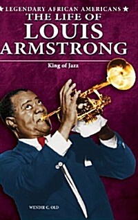 The Life of Louis Armstrong (Hardcover)