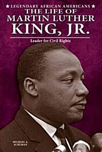 The Life of Martin Luther King, Jr. (Library Binding)