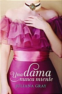 Una dama nunca miente / A lady never lies (Paperback)