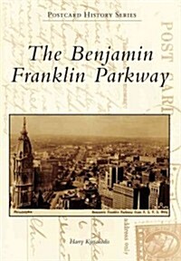 The Benjamin Franklin Parkway (Paperback)