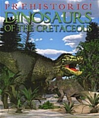 Dinosaurs of the Cretaceous (Library Binding)