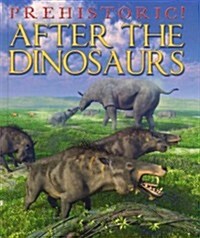 After the Dinosaurs (Library Binding)