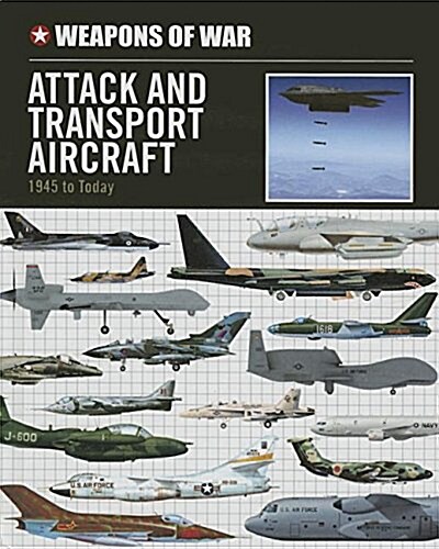 Attack and Transport Aircraft: 1945 to Today (Library Binding)