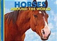 Horses Around the World (Library Binding)