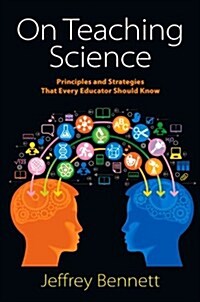 On Teaching Science: Principles and Strategies That Every Educator Should Know (Paperback)