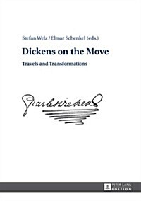 Dickens on the Move: Travels and Transformations (Hardcover)