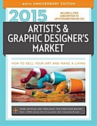 Artists & Graphic Designers Market: How to Sell Your Art and Make a Living (Paperback, 40, 2015)