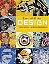 20th Century Design: A Decade-By-Decade Exploration of Graphic Style (Hardcover)