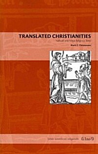 Translated Christianities: Nahuatl and Maya Religious Texts (Paperback)