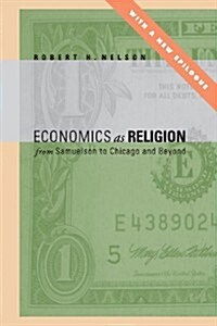 Economics as Religion: From Samuelson to Chicago and Beyond (Paperback, With a New Epil)