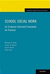 School Social Work: An Evidence-Informed Framework for Practice (Paperback)