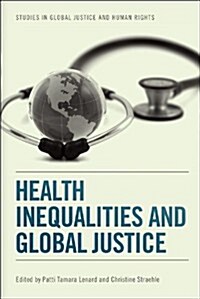 Health Inequalities and Global Justice (Paperback)