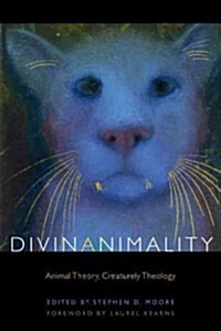 Divinanimality: Animal Theory, Creaturely Theology (Paperback)