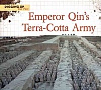 Emperor Qins Terra-Cotta Army (Library Binding)