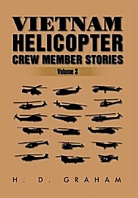 Vietnam Helicopter Crew Member Stories: Volume III (Hardcover)