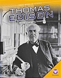 Thomas Edison: World-Changing (Library Binding)