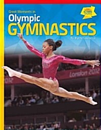 Great Moments in Olympic Gymnastics (Library Binding)