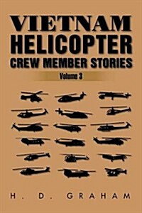 Vietnam Helicopter Crew Member Stories: Volume III (Paperback)